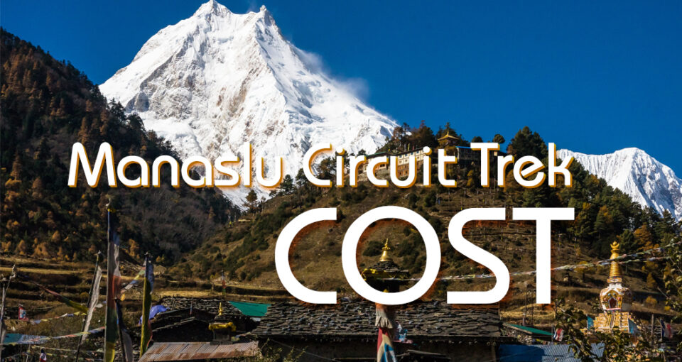 Cost of Manaslu Circuit Trek